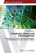 Kartonierter Einband Schulischer Stress und Leistungsdruck von Matthias Manousek