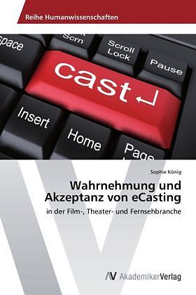 Wahrnehmung und Akzeptanz von eCasting