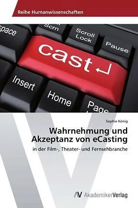 Wahrnehmung und Akzeptanz von eCasting
