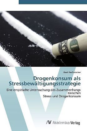 Drogenkonsum als Stressbewältigungsstrategie