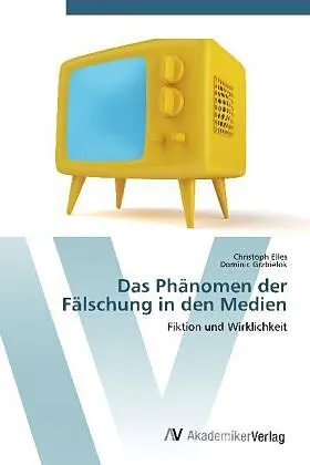 Das Phänomen der Fälschung in den Medien