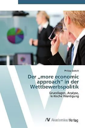 Der "more economic approach" in der Wettbewerbspolitik