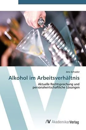 Alkohol im Arbeitsverhältnis