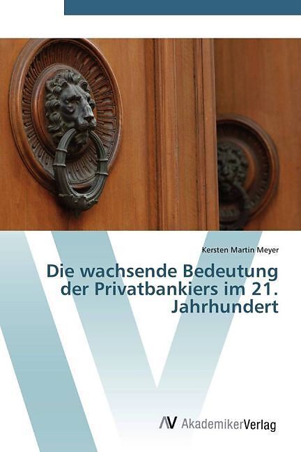 Die wachsende Bedeutung der Privatbankiers im 21. Jahrhundert