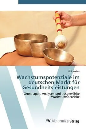 Wachstumspotenziale im deutschen Markt für Gesundheitsleistungen