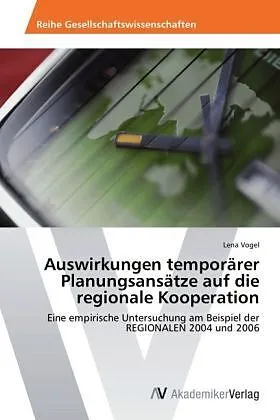 Auswirkungen temporärer Planungsansätze auf die regionale Kooperation