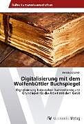 Kartonierter Einband Digitalisierung mit dem Wolfenbüttler Buchspiegel von Daniela Schädlich