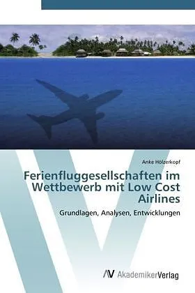 Ferienfluggesellschaften im Wettbewerb mit Low Cost Airlines