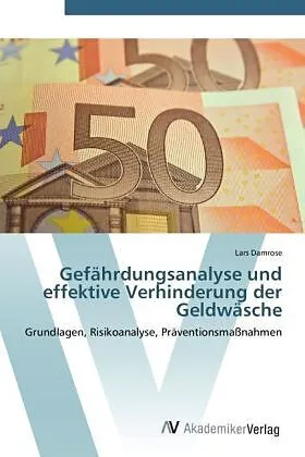 Gefährdungsanalyse und effektive Verhinderung der Geldwäsche