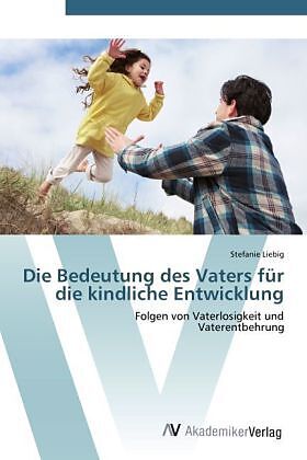 Die Bedeutung des Vaters für die kindliche Entwicklung