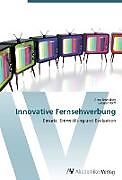 Kartonierter Einband Innovative Fernsehwerbung von Arne Bruncken, Gregor Halff
