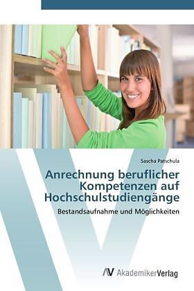 Anrechnung beruflicher Kompetenzen auf Hochschulstudiengänge