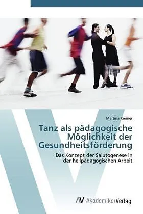 Tanz als pädagogische Möglichkeit der Gesundheitsförderung