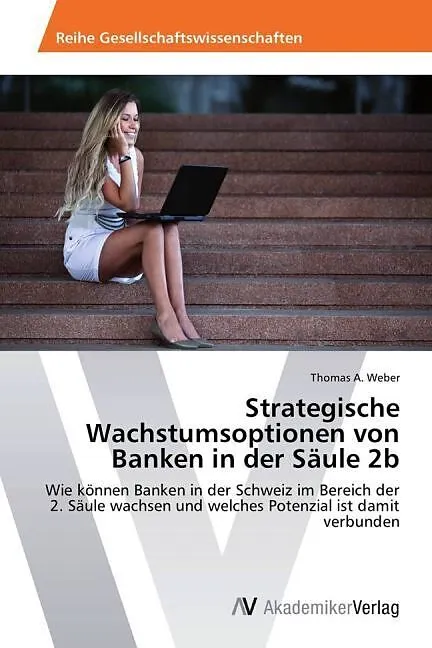 Strategische Wachstumsoptionen von Banken in der Säule 2b