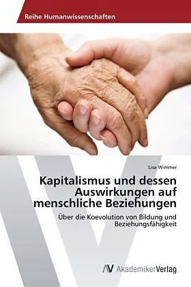 Kapitalismus und dessen Auswirkungen auf menschliche Beziehungen