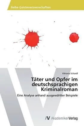 Täter und Opfer im deutschsprachigen Kriminalroman