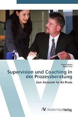 Kartonierter Einband Supervision und Coaching in der Prozessberatung von Fleur Glaner, Anna Hinz