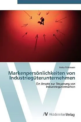Markenpersönlichkeiten von Industriegüterunternehmen