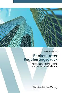 Kartonierter Einband Banken unter Regulierungsdruck von Christian Brütting