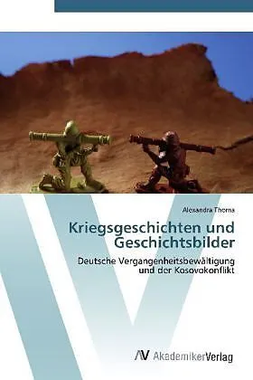 Kriegsgeschichten und Geschichtsbilder