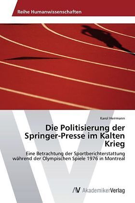 Die Politisierung der Springer-Presse im Kalten Krieg