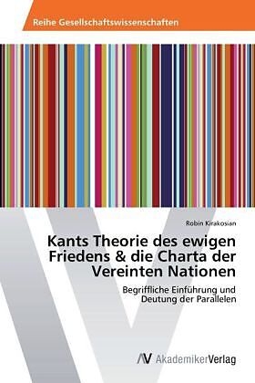 Kants Theorie des ewigen Friedens & die Charta der Vereinten Nationen