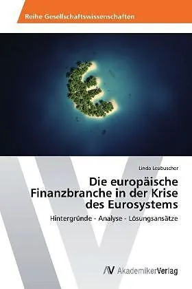 Die europäische Finanzbranche in der Krise des Eurosystems