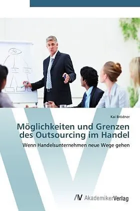 Möglichkeiten und Grenzen des Outsourcing im Handel