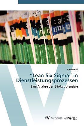 "Lean Six Sigma" in Dienstleistungsprozessen
