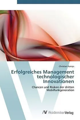 Erfolgreiches Management technologischer Innovationen