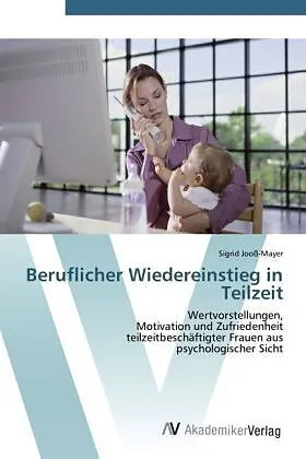 Beruflicher Wiedereinstieg in Teilzeit