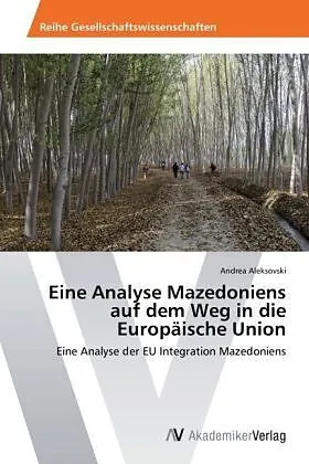 Eine Analyse Mazedoniens auf dem Weg in die Europäische Union