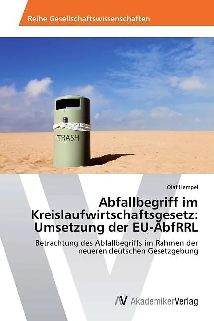 Abfallbegriff im Kreislaufwirtschaftsgesetz: Umsetzung der EU-AbfRRL