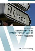 Kartonierter Einband Filmindustrie und Filmförderung in Europa von Anne Kathrin Häußler