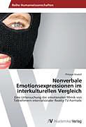Kartonierter Einband Nonverbale Emotionsexpressionen im interkulturellen Vergleich von Philippe Modeß