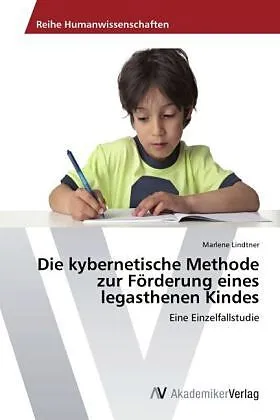 Die kybernetische Methode zur Förderung eines legasthenen Kindes