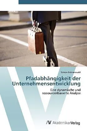 Pfadabhängigkeit der Unternehmensentwicklung