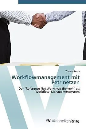 Workflowmanagement mit Petrinetzen