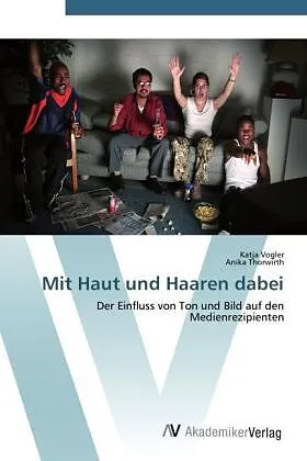 Mit Haut und Haaren dabei