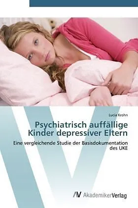 Psychiatrisch auffällige Kinder depressiver Eltern