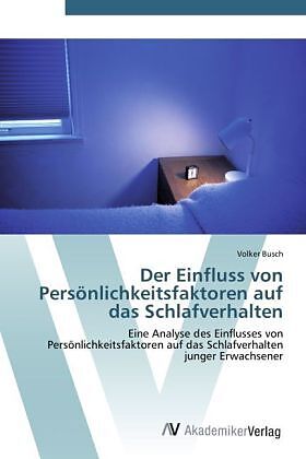 Der Einfluss von Persönlichkeitsfaktoren auf das Schlafverhalten