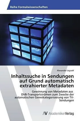 Inhaltssuche in Sendungen auf Grund automatisch extrahierter Metadaten