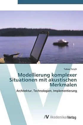 Modellierung komplexer Situationen mit akustischen Merkmalen