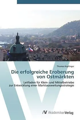 Die erfolgreiche Eroberung von Ostmärkten