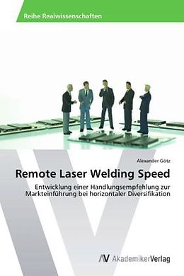Kartonierter Einband Remote Laser Welding Speed von Alexander Götz