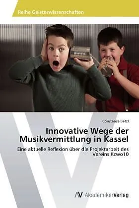Innovative Wege der Musikvermittlung in Kassel