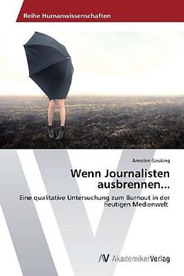 Kartonierter Einband Wenn Journalisten ausbrennen von Annelen Geuking