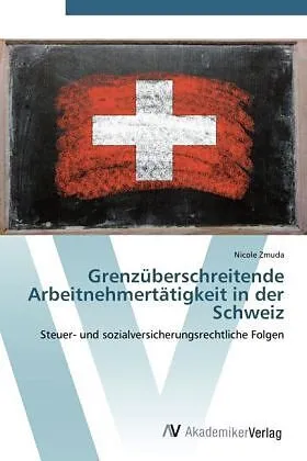 Grenzüberschreitende Arbeitnehmertätigkeit in der Schweiz