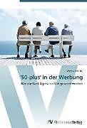Kartonierter Einband '50-plus' in der Werbung von Verena Schütte