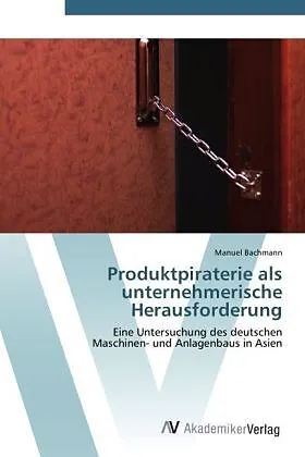 Produktpiraterie als unternehmerische Herausforderung